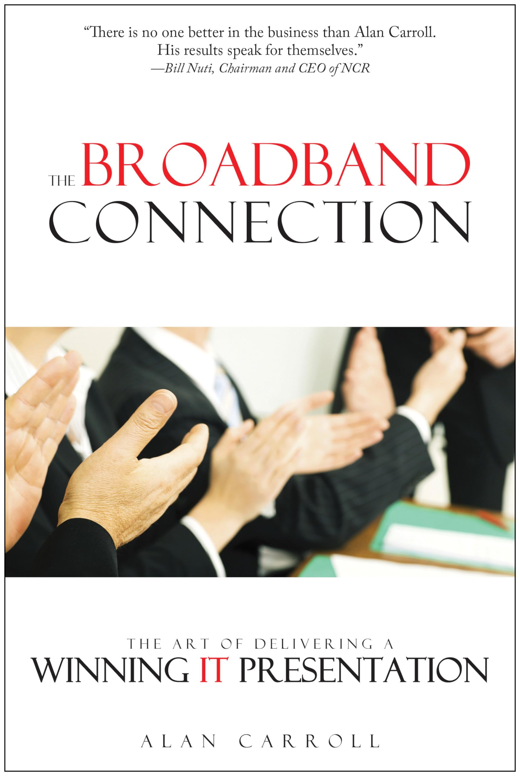 The Broadband Connection: The Art of Delivering a Winning IT Presentation,Used