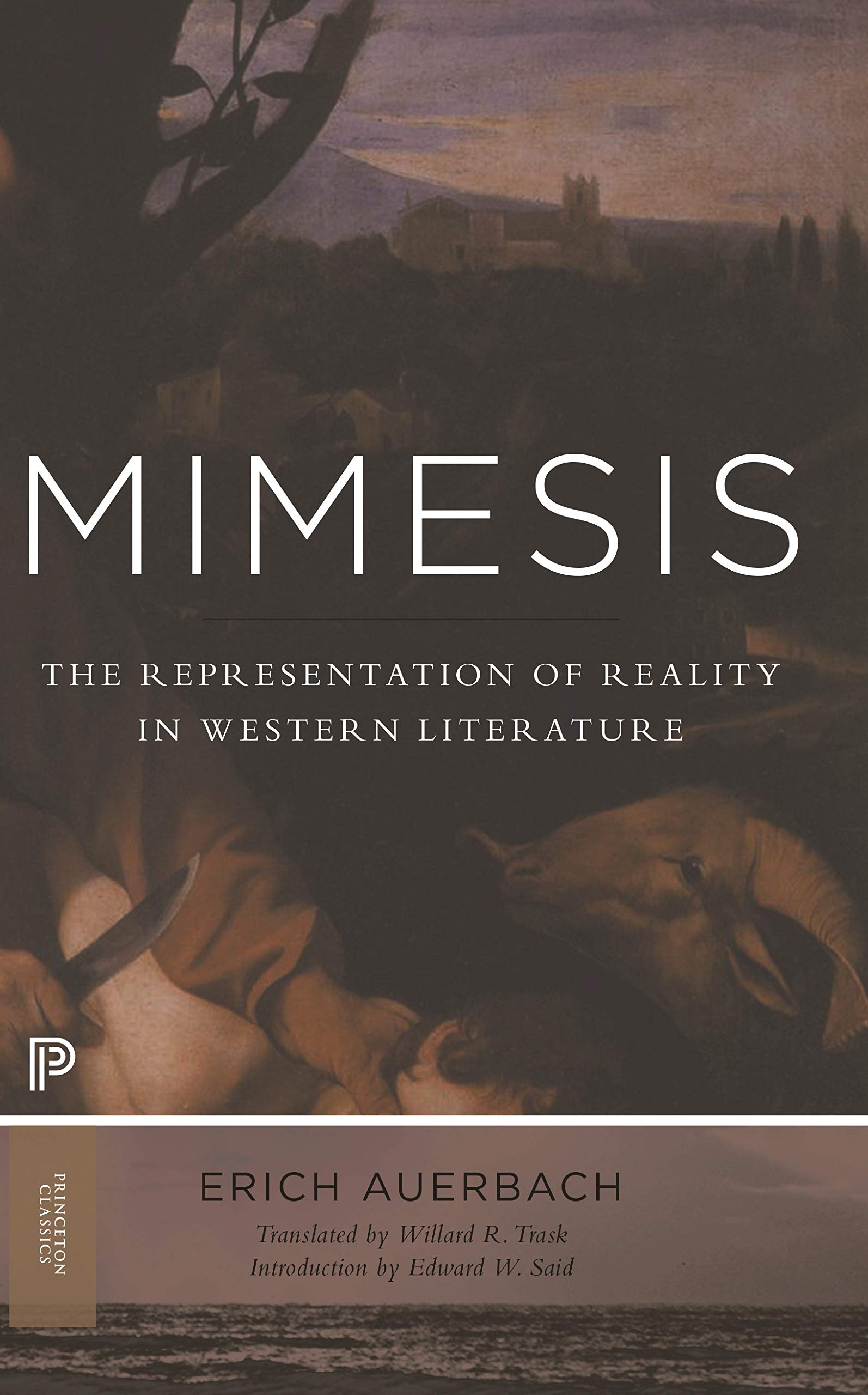 Mimesis: The Representation Of Reality In Western Literature  New And Expanded Edition (Princeton Classics)