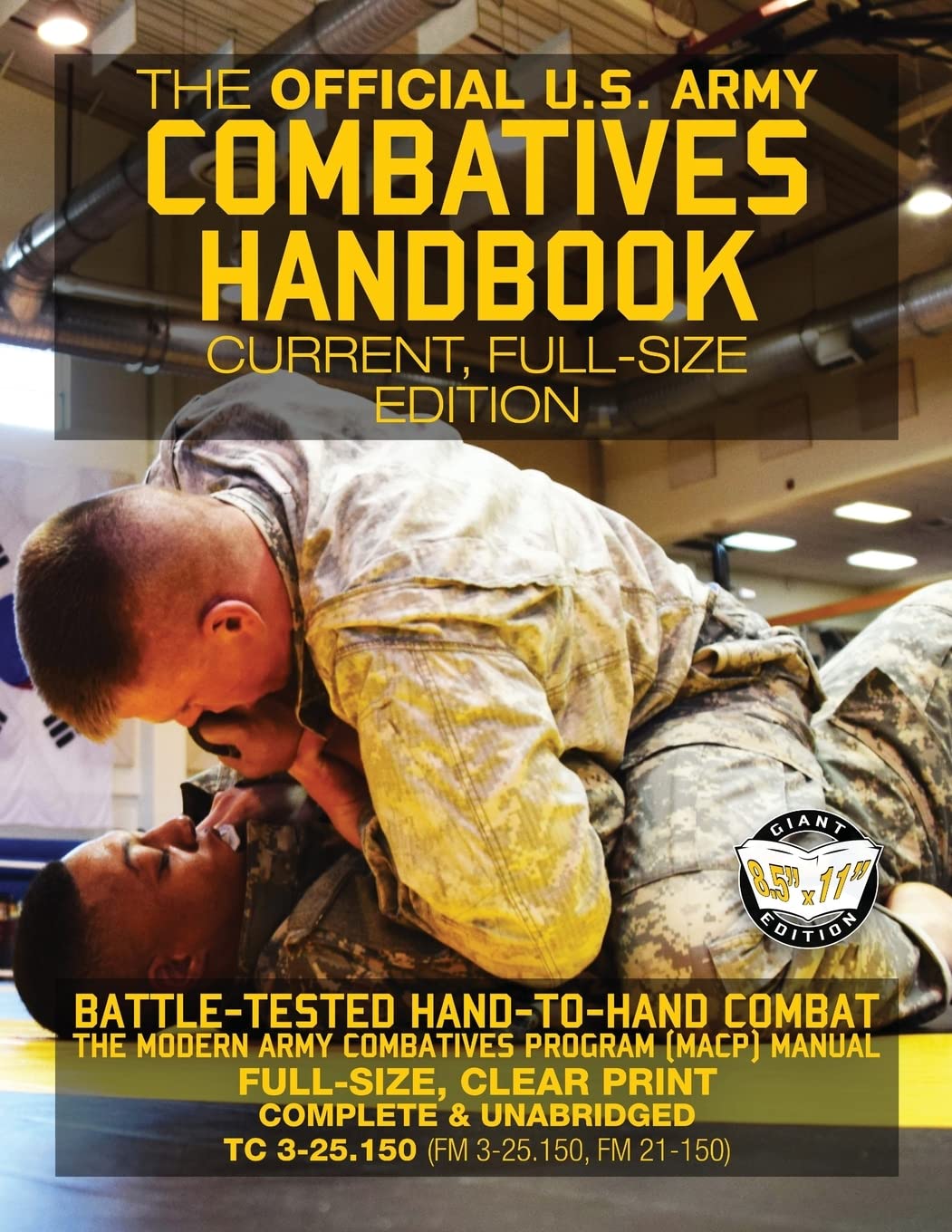 The Official US Army Combatives Handbook  Current, FullSize Edition: BattleTested HandtoHand Combat  the Modern Army Comba,Used