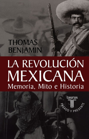 La revolucin mexicana: Memoria, mito e historia (La Revolucin: Mexico's Great Revolution as Memory, Myth, and History) (Span,Used