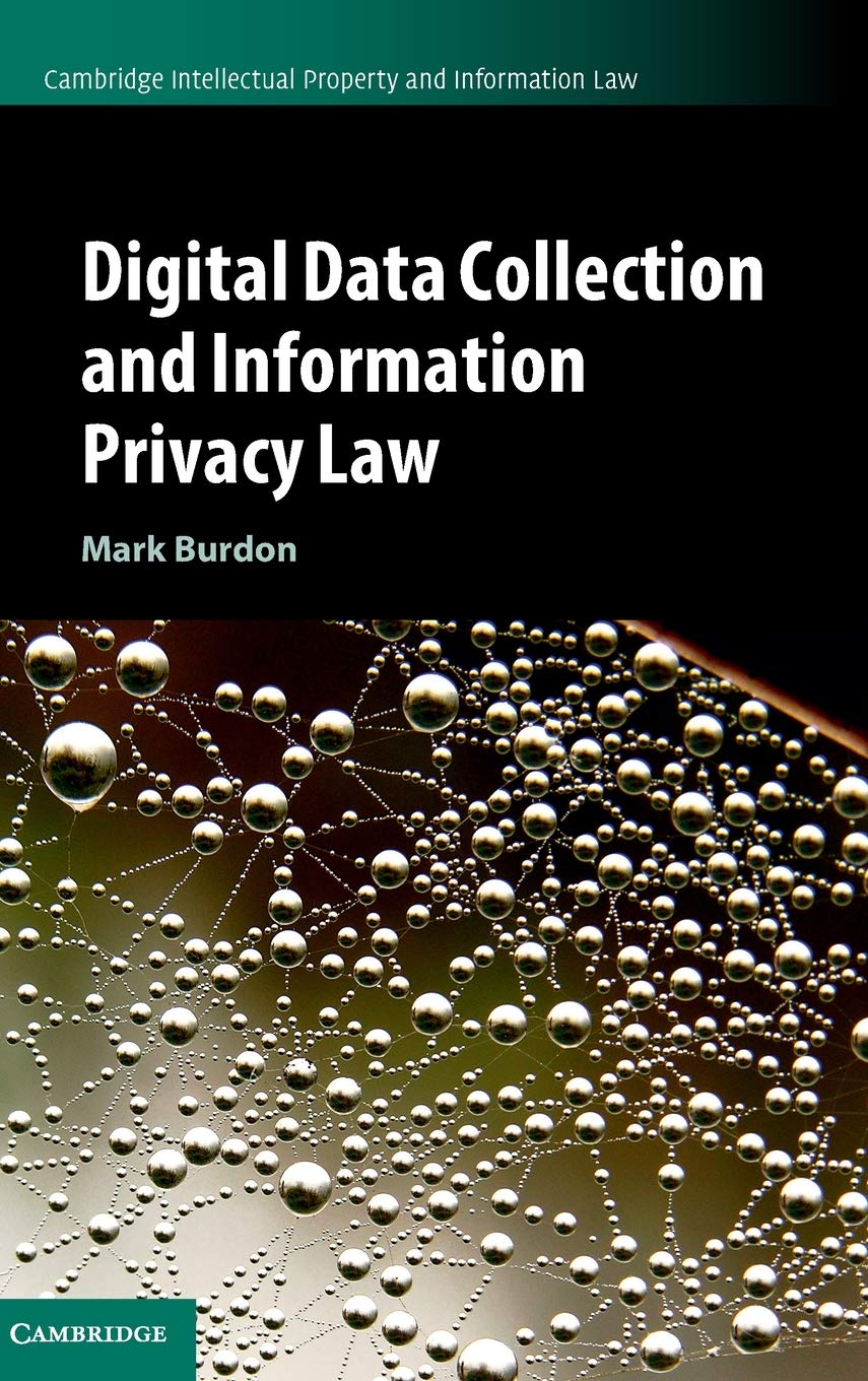 Digital Data Collection and Information Privacy Law (Cambridge Intellectual Property and Information Law, Series Number 54),Used