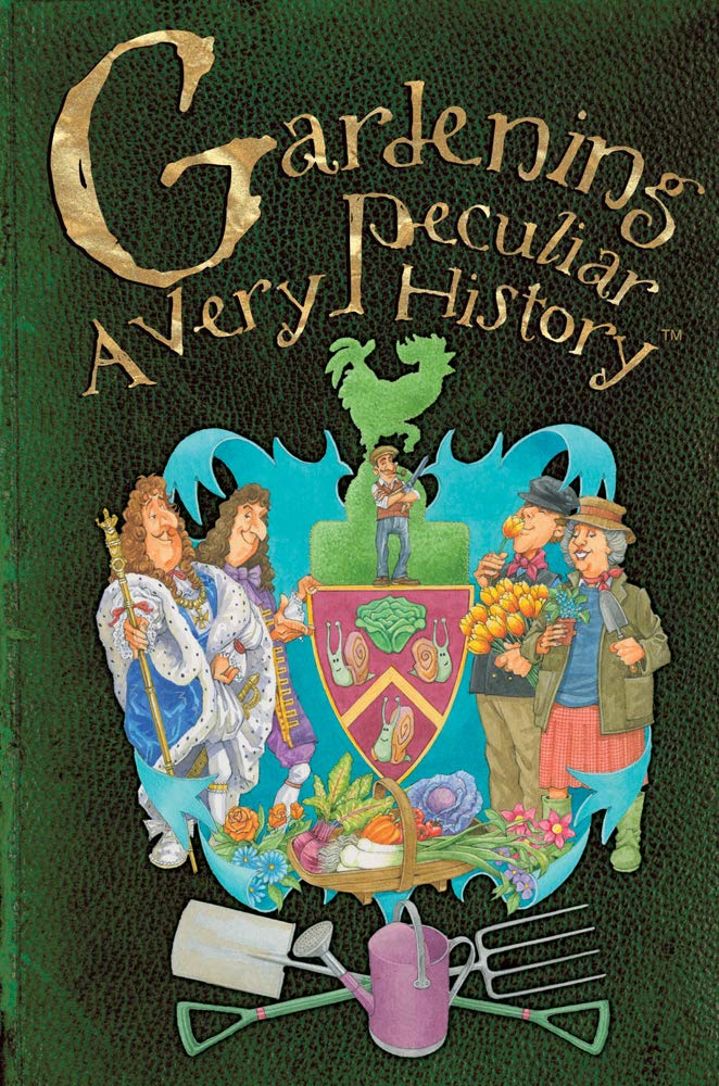 Gardening: A Very Peculiar History