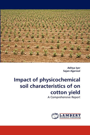 Impact of physicochemical soil characteristics of on cotton yield: A Comprehensive Report,Used