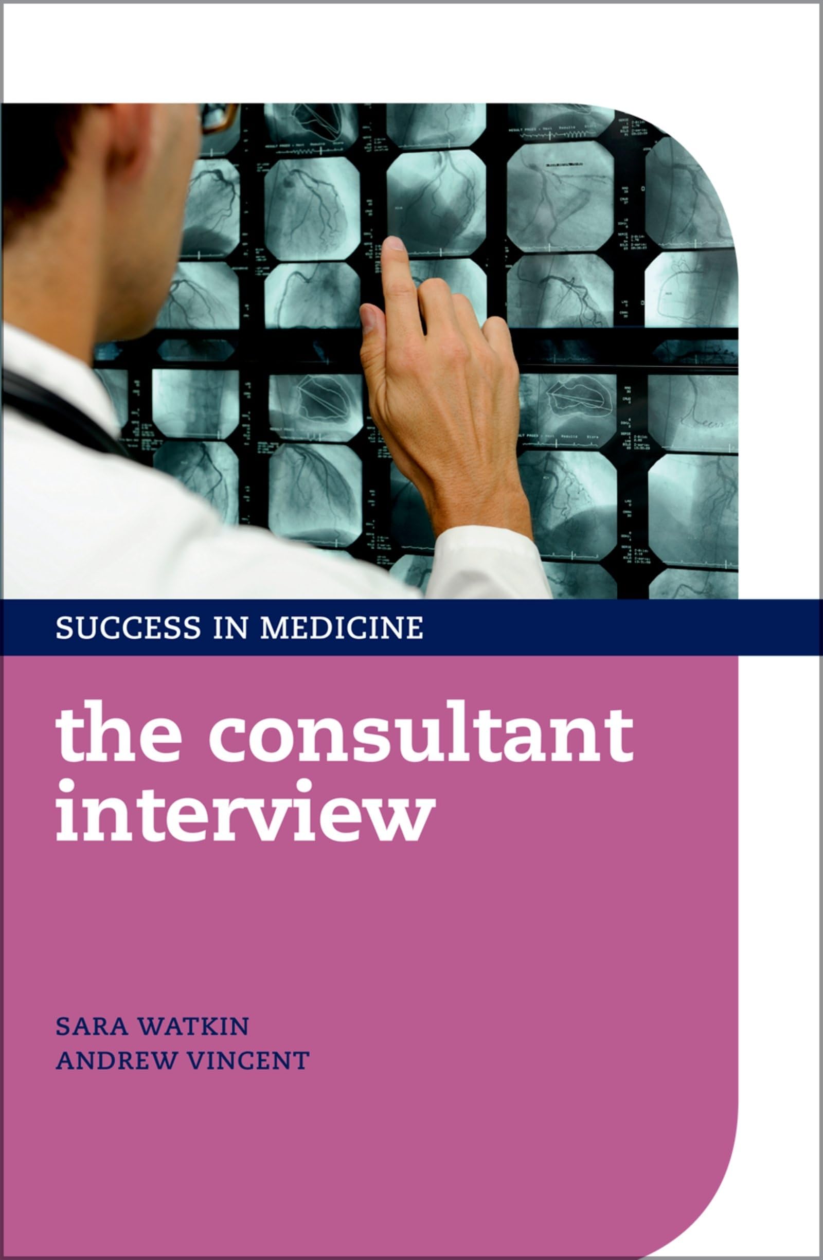 The Consultant Interview (Success In Medicine),New
