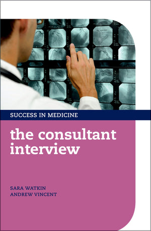 The Consultant Interview (Success In Medicine),New