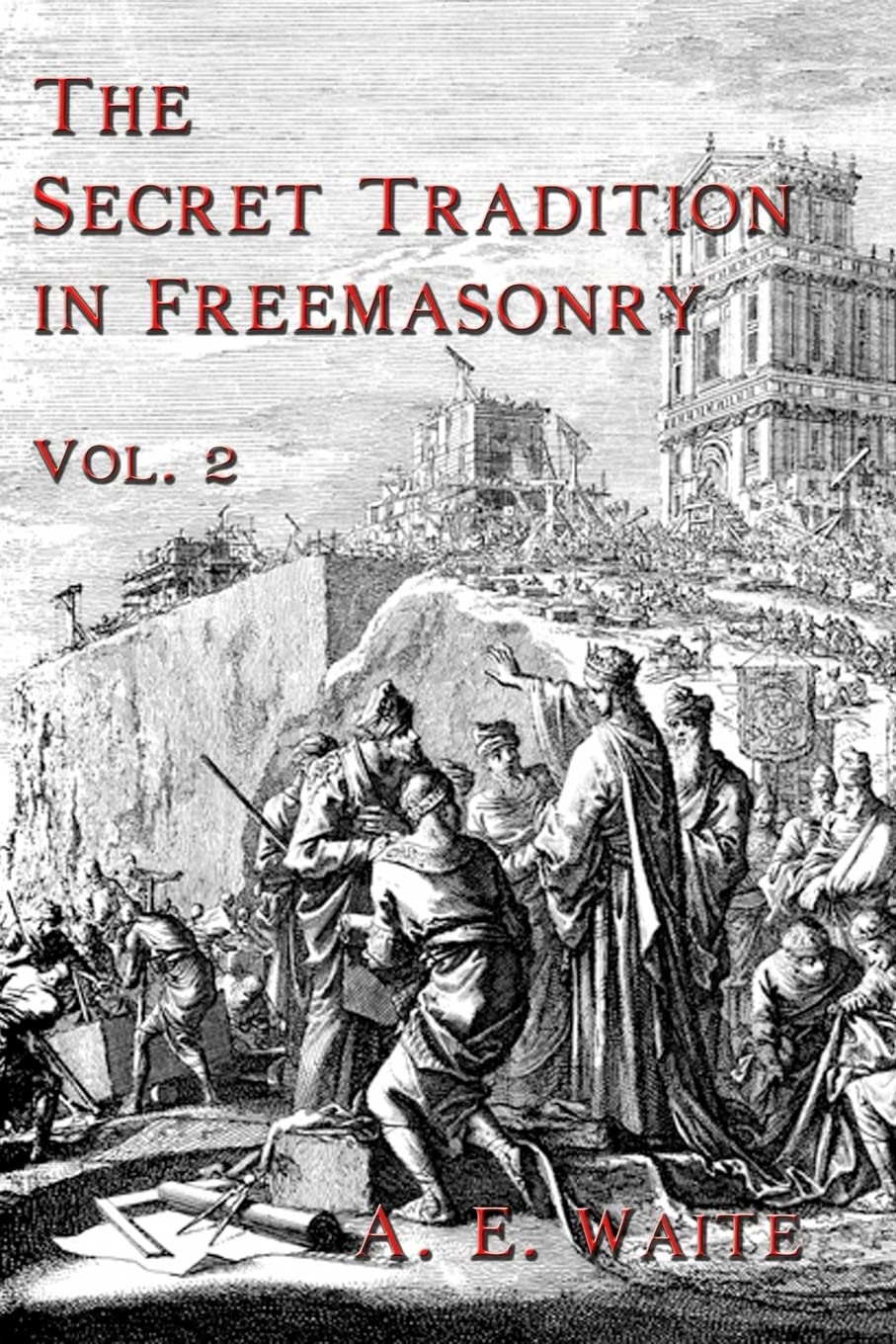 The Secret Tradition In Freemasonry: Vol. 2,Used