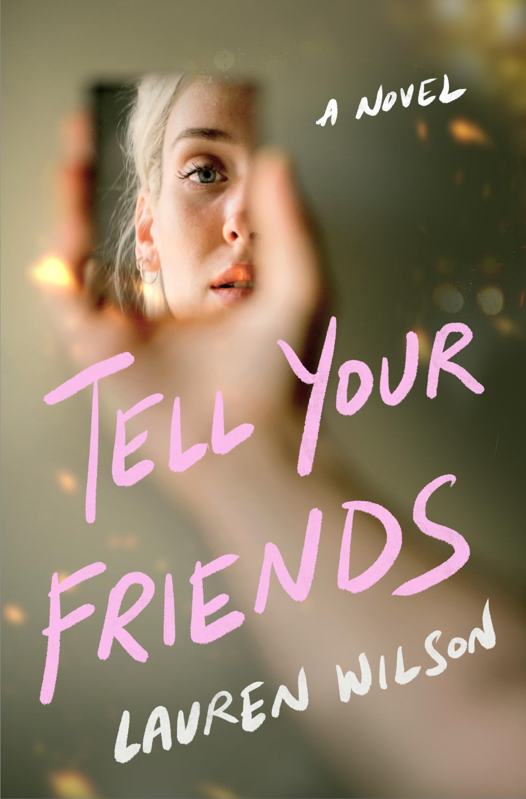 Tell Your Friends: A Novel