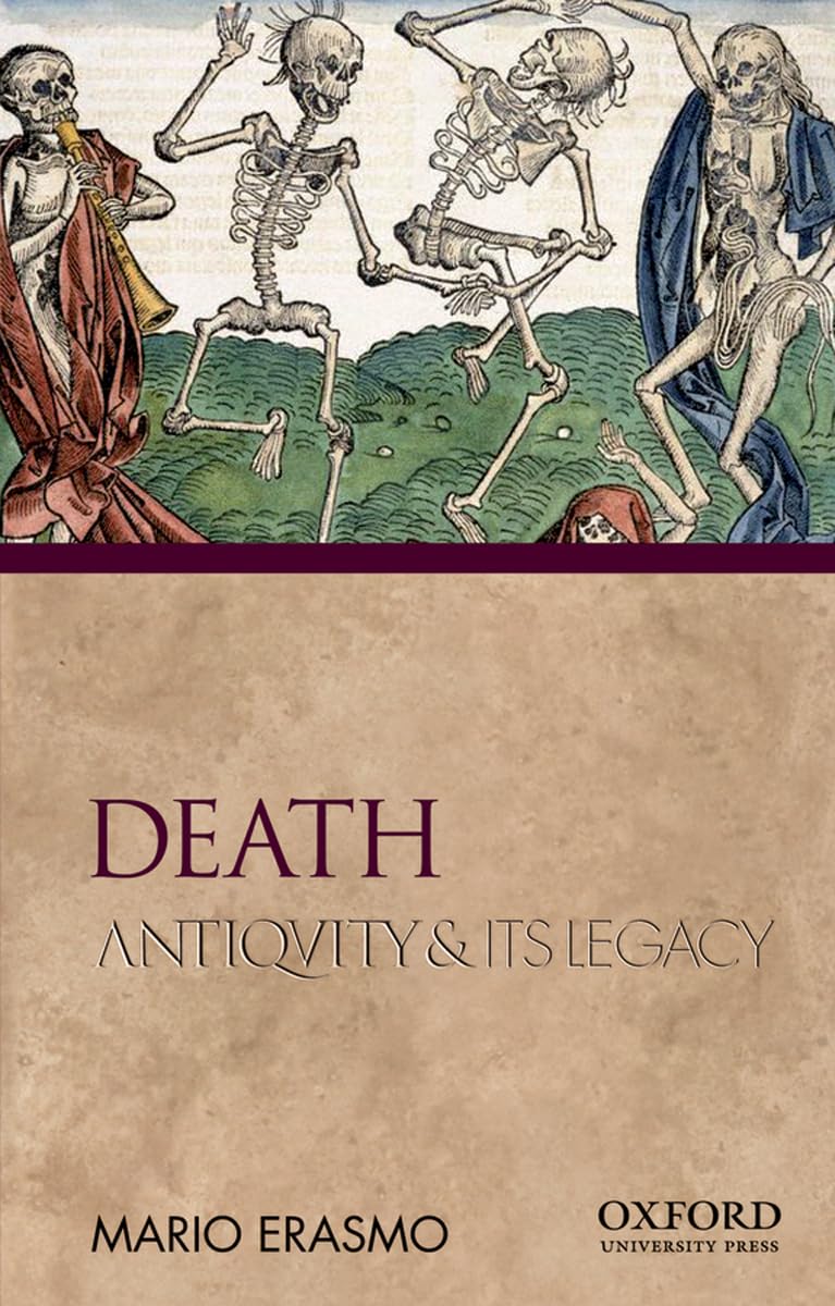 Death: Antiquity and Its Legacy (Ancients & Moderns),Used