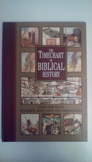 The Timechart Of Biblical History: Over 4000 Years In Charts, Maps, Lists And Chronologies (Timechart Series)