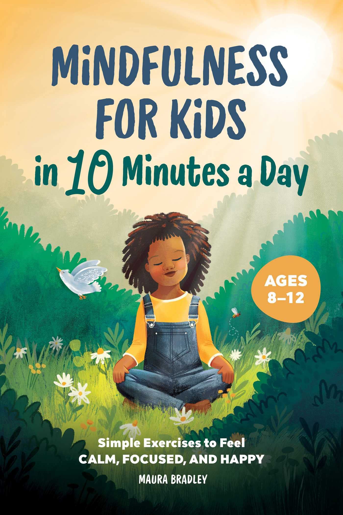 Mindfulness For Kids In 10 Minutes A Day: Simple Exercises To Feel Calm, Focused, And Happy,Used