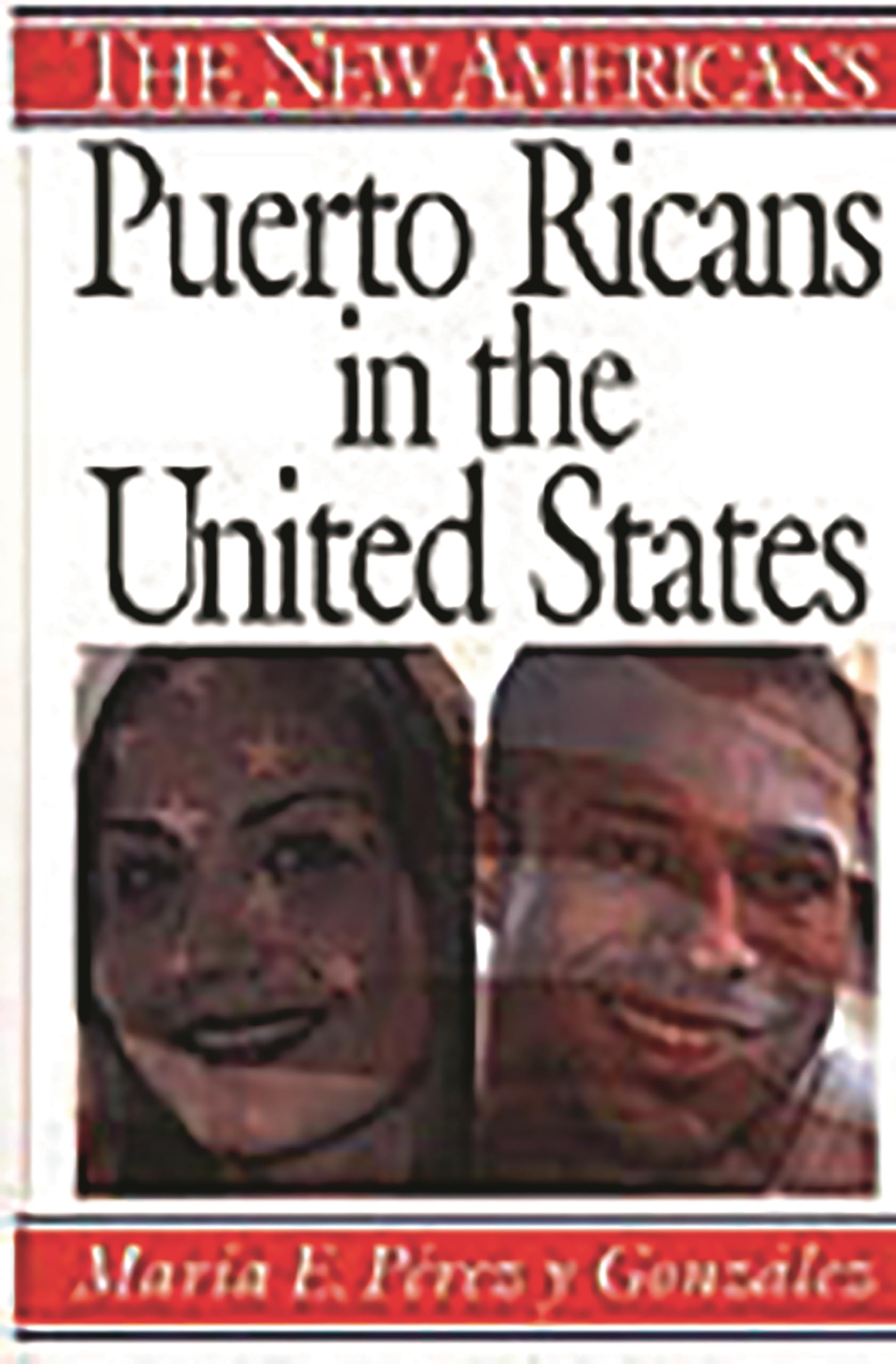 Puerto Ricans in the United States: (The New Americans),New