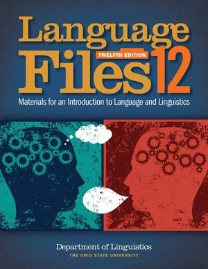 Language Files: Materials for an Introduction to Language and Linguistics, 12th Edition-Like New