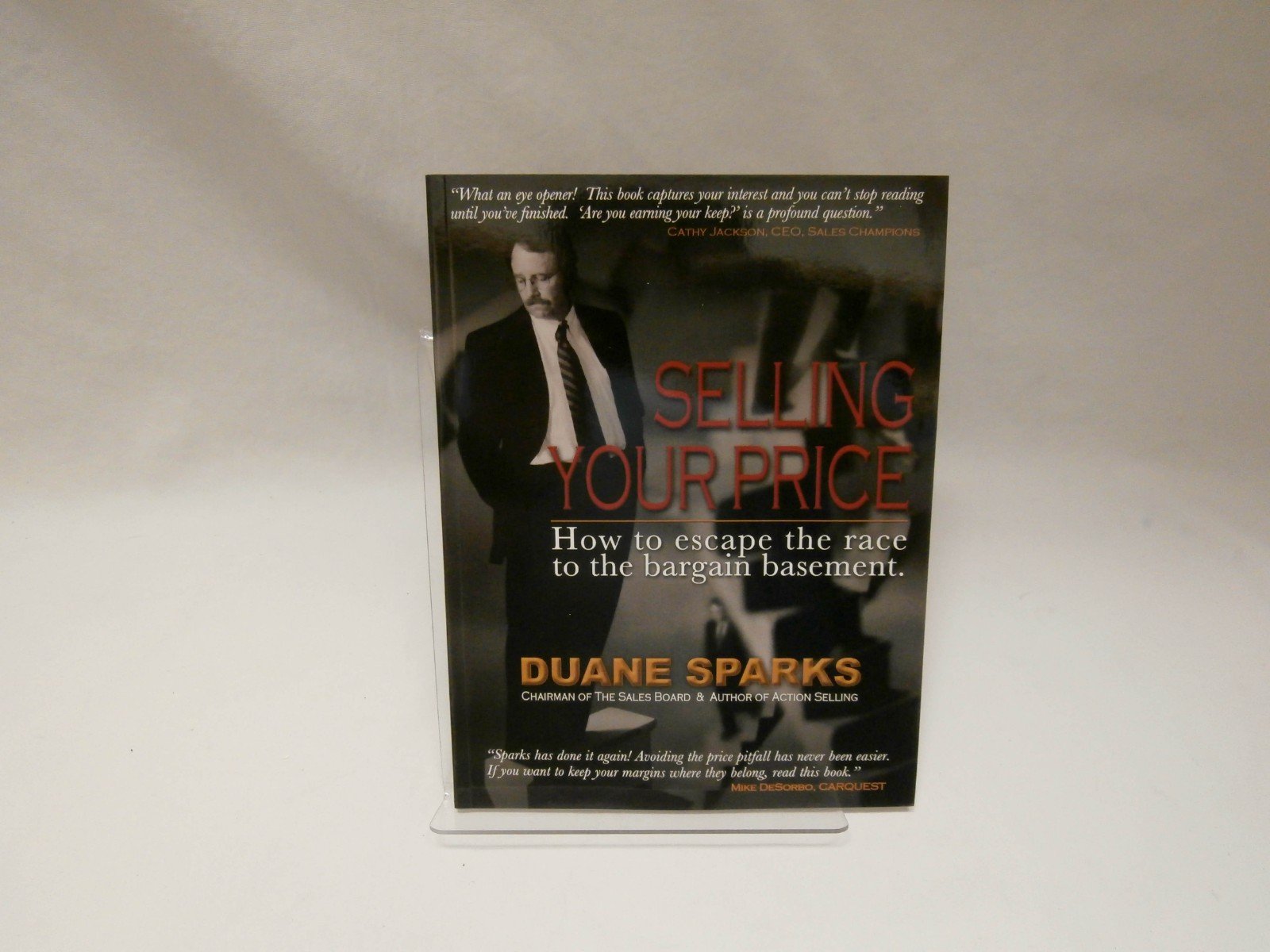 Selling Your Price: How to Escape the Race to the Bargain Basement,Used