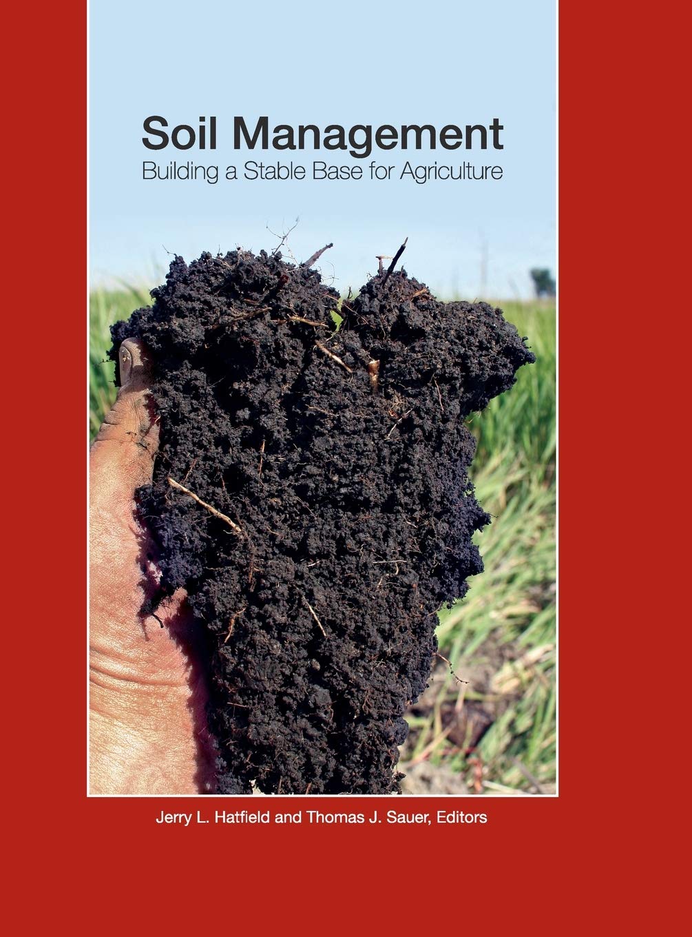 Soil Management: Building a Stable Base for Agriculture (ASA, CSSA, and SSSA Books),Used