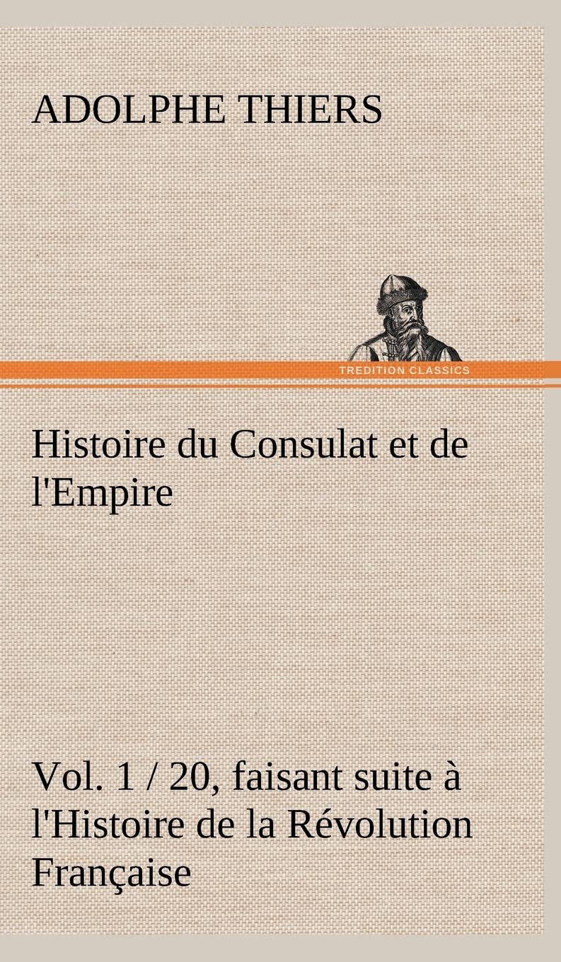 Histoire du Consulat et de l'Empire (French Edition),Used