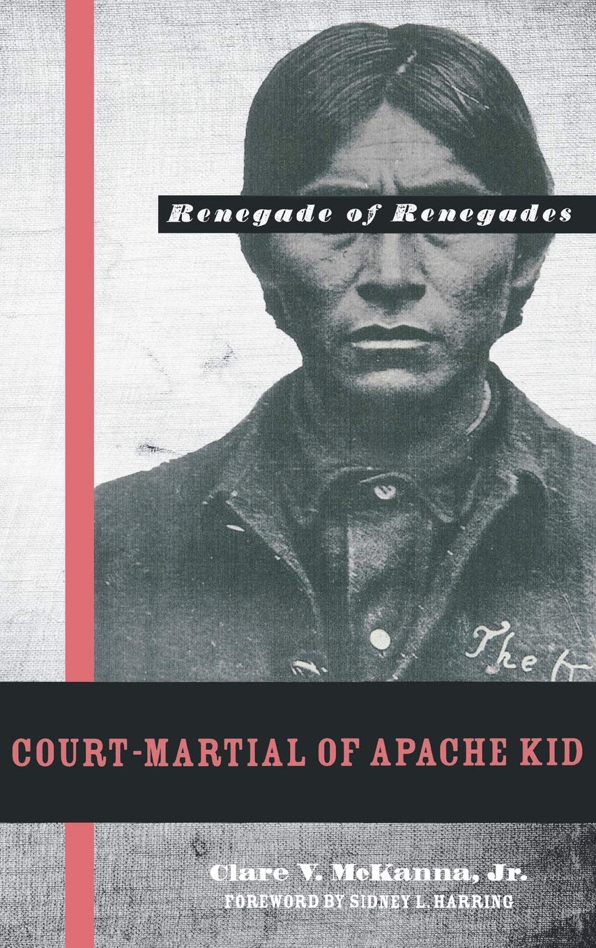 CourtMartial of Apache Kid, the Renegade of Renegades,Used