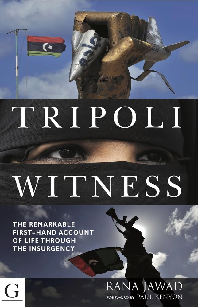 Tripoli Witness: The Remarkable First Hand Account of Life Through the Insurgency,Used