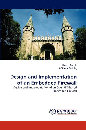 Design and Implementation of an Embedded Firewall: Design and Implementation of an OpenBSD based Embedded Firewall,Used