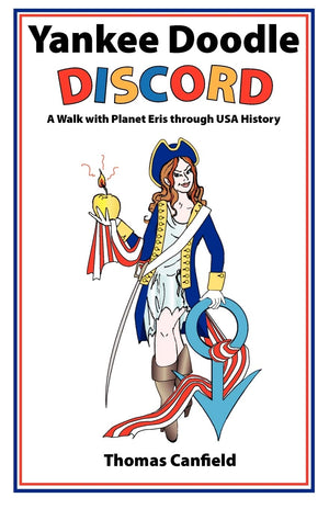 Yankee Doodle Discord: A Walk with Planet Eris Through USA History,Used