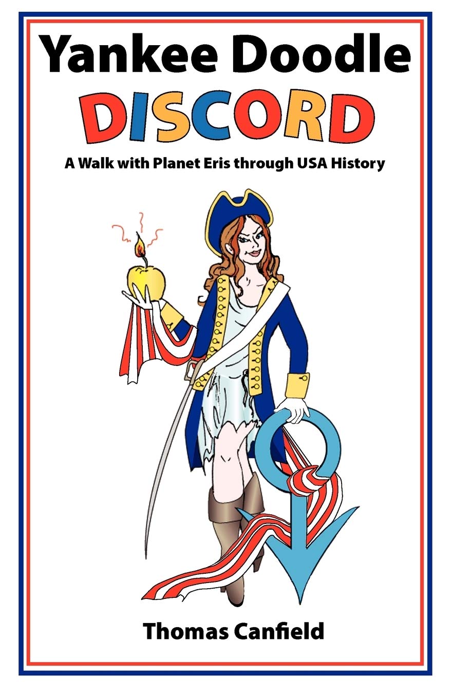 Yankee Doodle Discord: A Walk with Planet Eris Through USA History,Used