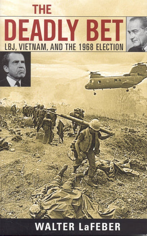 The Deadly Bet: LBJ, Vietnam, and the 1968 Election (Vietnam: America in the War Years),Used