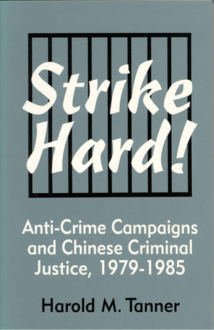 Strike Hard!: AntiCrime Campaigns and Chinese Criminal Justice, 19791985 (Cornell East Asia Series) (Cornell East Asia Series,,Used