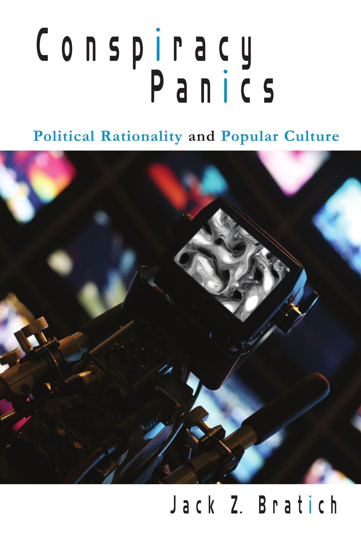 Conspiracy Panics: Political Rationality and Popular Culture,Used