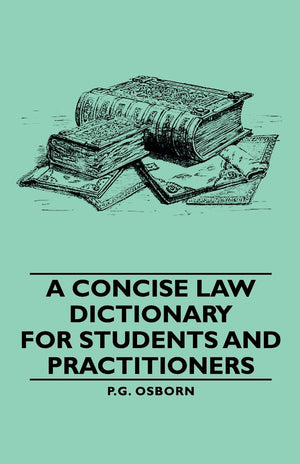 A Concise Law Dictionary, for Students and Practitioners,Used