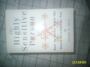 The Highly Sensitive Person : How To Surivive And Thrive When The World Overwhelms You-new