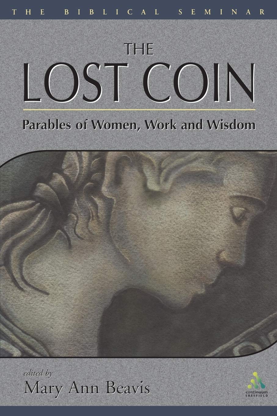 The Lost Coin: Parables of Women, Work, and Wisdom (Biblical Seminar),New