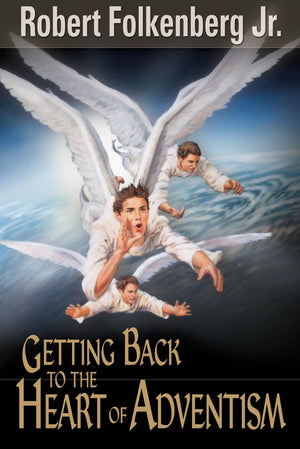 Getting Back To The Heart Of Adventism,Used