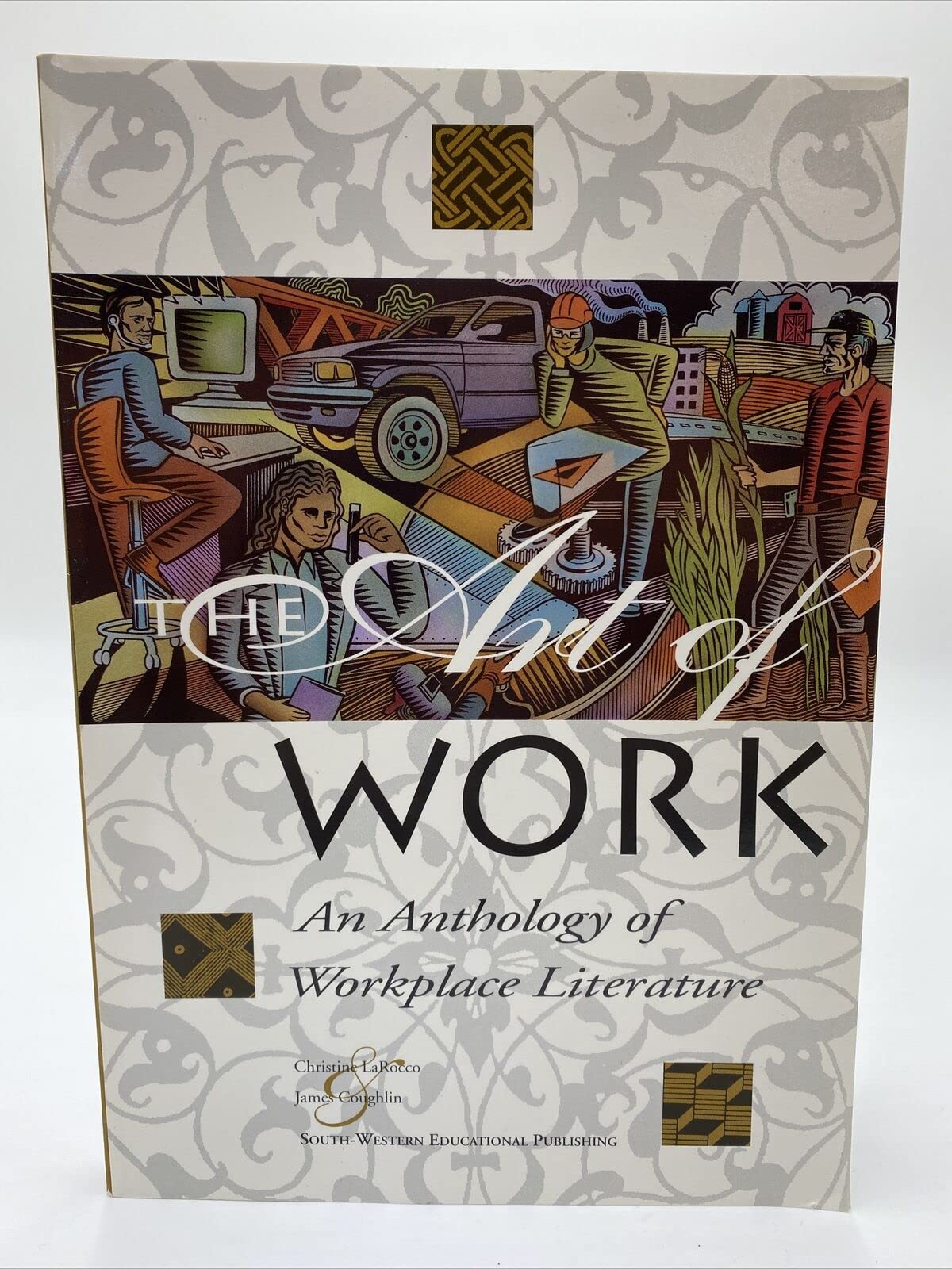The Art Of Work : An Anthology of Workplace Literature,Used