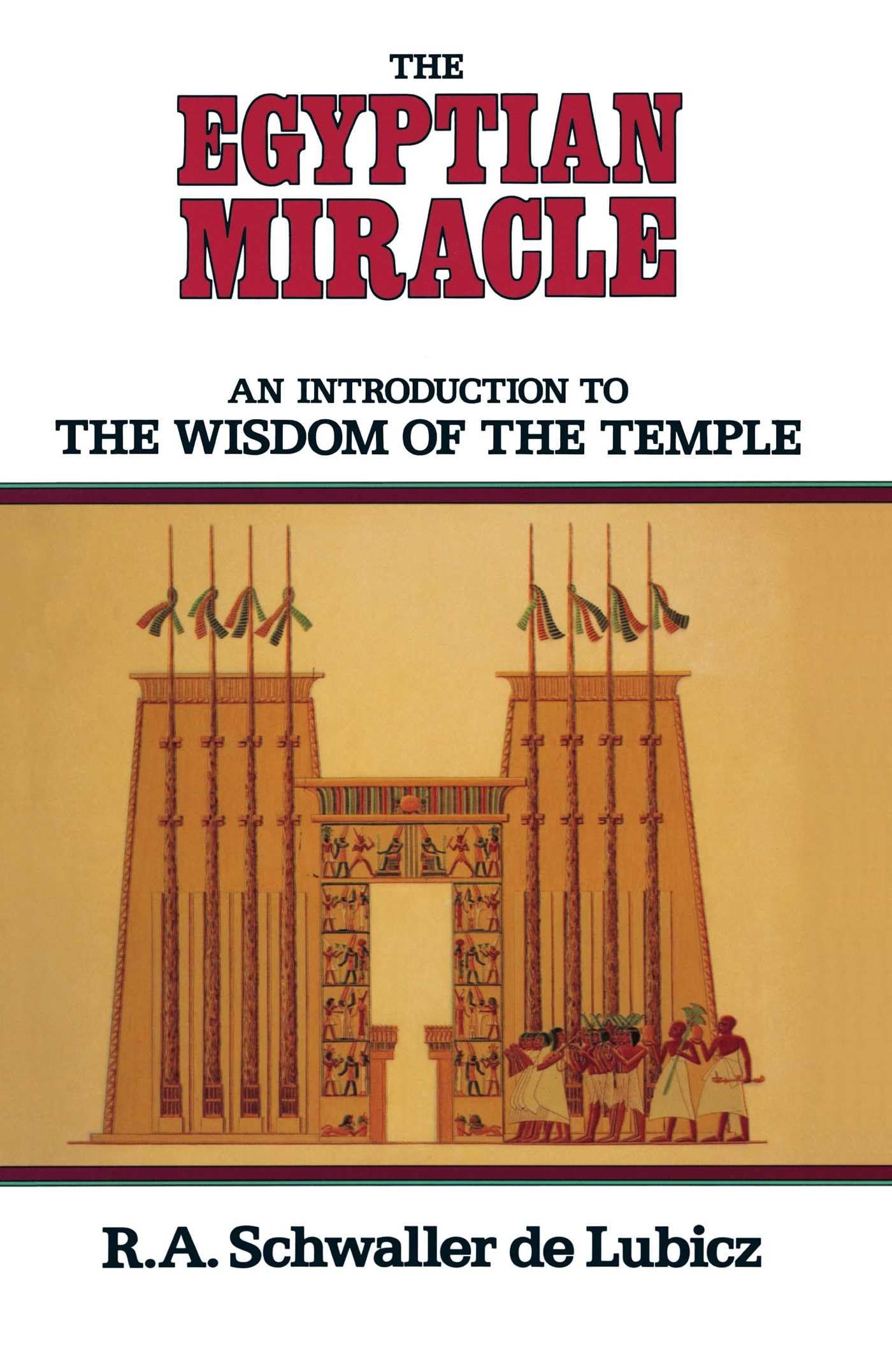 The Egyptian Miracle: An Introduction to the Wisdom of the Temple,Used