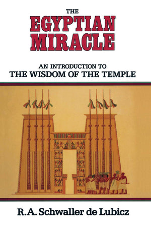 The Egyptian Miracle: An Introduction to the Wisdom of the Temple,Used