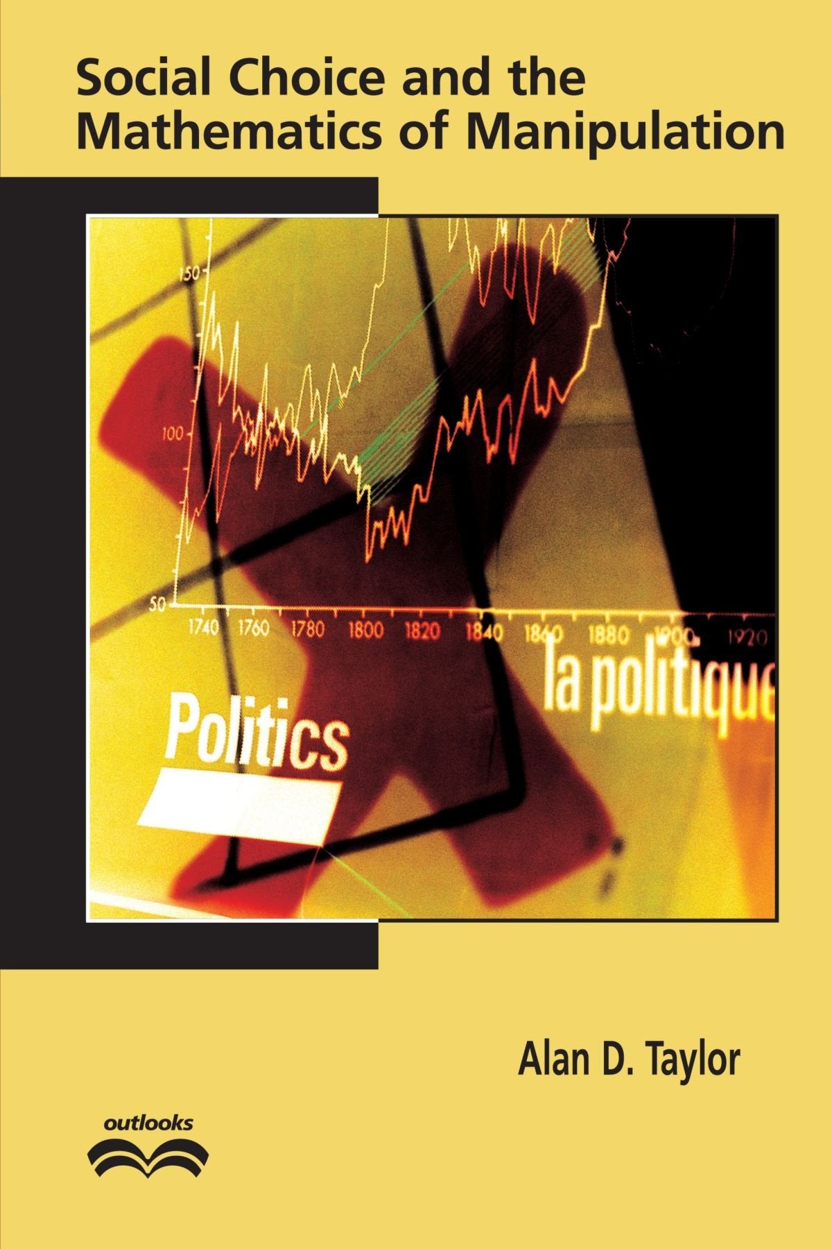 Social Choice and the Mathematics of Manipulation (Outlooks),New
