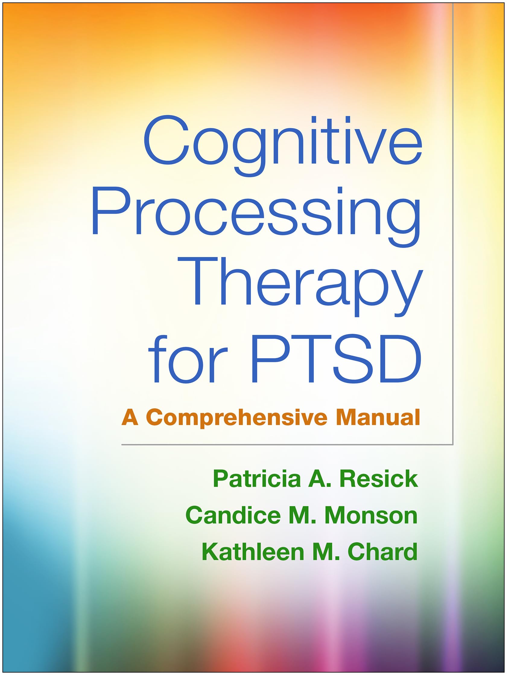 Cognitive Processing Therapy for PTSD: A Comprehensive Manual,Used
