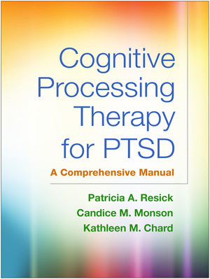 Cognitive Processing Therapy for PTSD: A Comprehensive Manual,Used