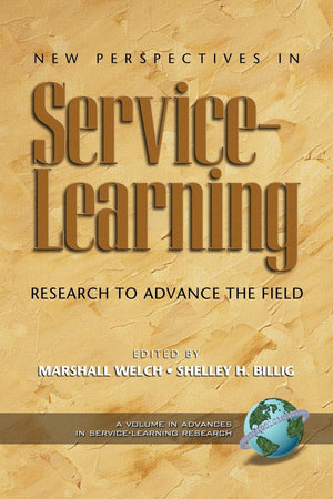 New Perspectives in Service Learning: Research to Advance the Field (Advances in ServiceLearning Research),Used