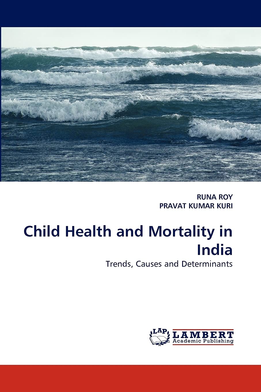 Child Health and Mortality in India: Trends, Causes and Determinants,Used