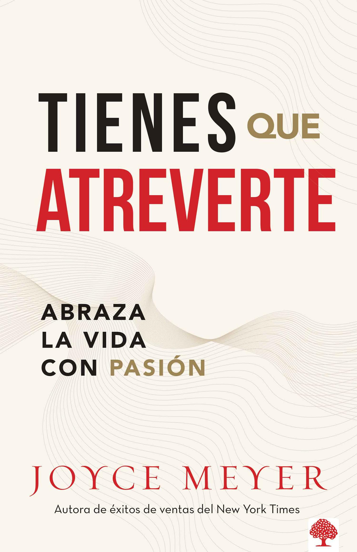 Tienes que atreverte: Abraza la vida con pasin / Embrace Life With Passion (Spanish Edition),Used