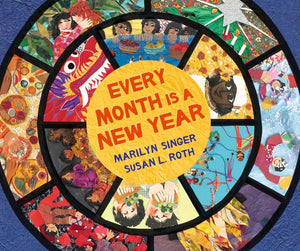 Every Month Is A New Year: Celebrations Around The World