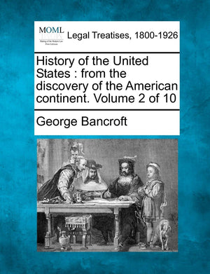 History of the United States: From the Discovery of the American Continent. Volume 2 of 10,Used