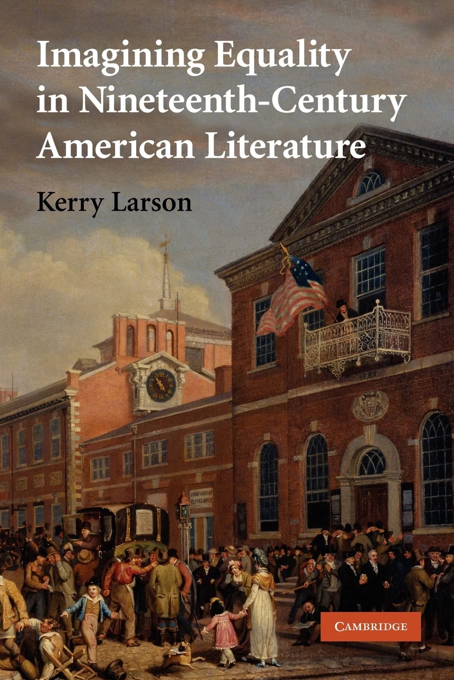 Imagining Equality in NineteenthCentury American Literature (Cambridge Studies in American Literature and Culture, Series Numbe,Used