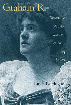 Graham R.: Rosamund Marriot Watson, Woman Of Letters,Used