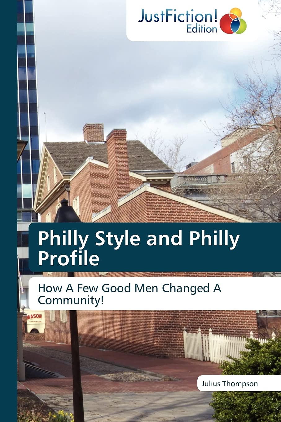 Philly Style and Philly Profile: How A Few Good Men Changed A Community!,Used