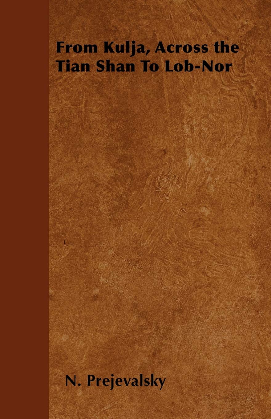 From Kulja, Across The Tian Shan To Lobnor,Used