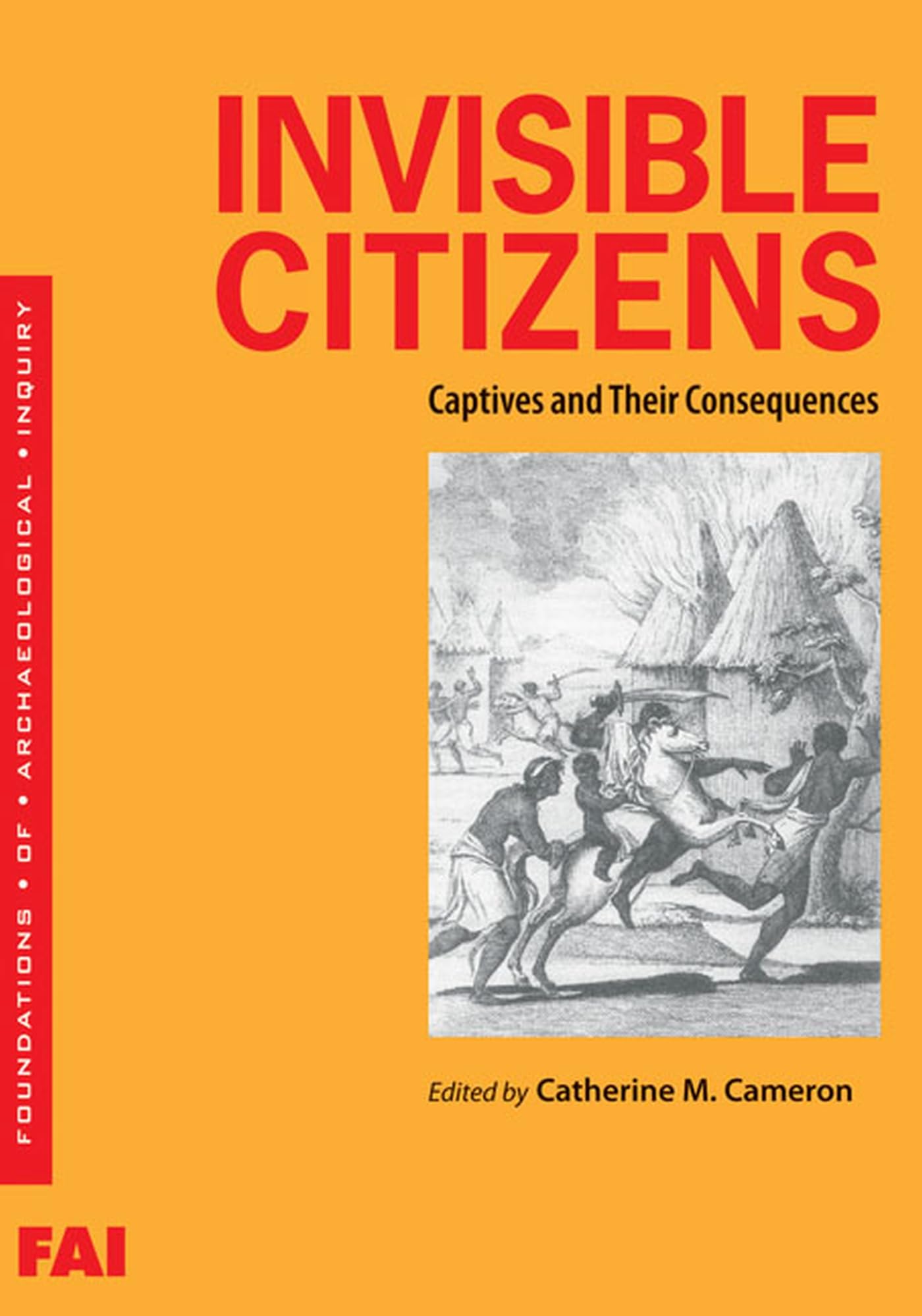 Invisible Citizens: Captives and Their Consequences (Foundations of Archaeological Inquiry),Used