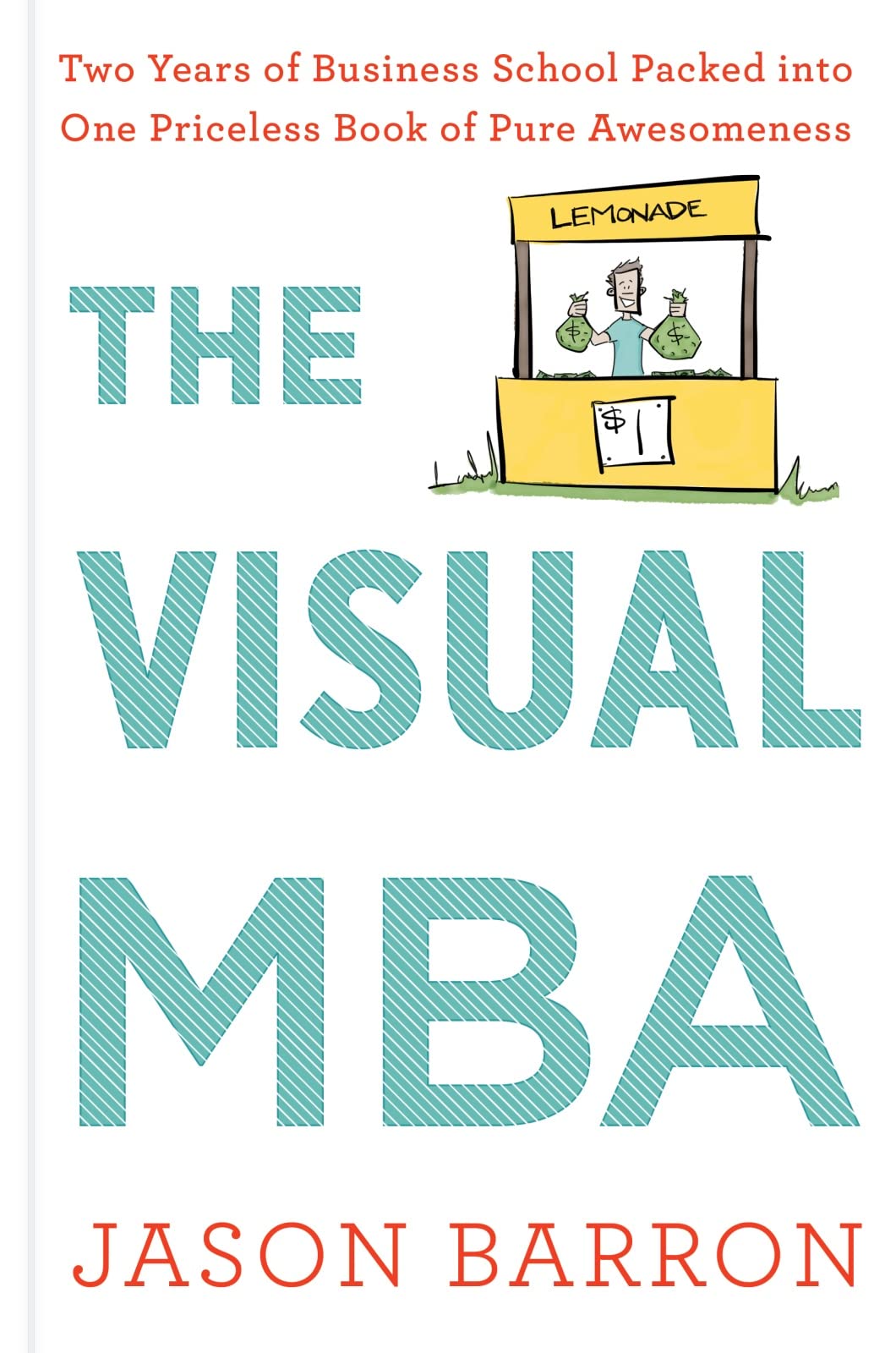 The Visual Mba: Two Years of Business School Packed into One Priceless Book of Pure Awesomeness,Used