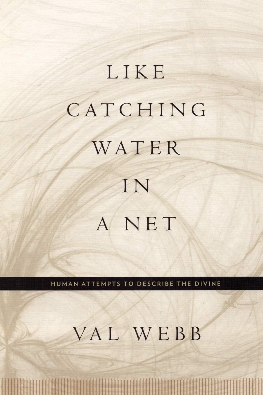 Like Catching Water In A Net: Human Attempts To Describe The Divine,Used