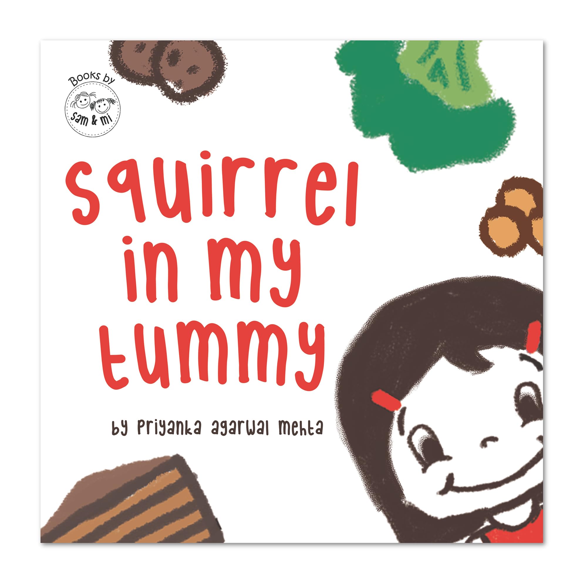 Squirrel In My Tummy By Sam & Mi | Fun Picture Book For Kids | Turns Mealtime Challenges Into Adventures | Illustrated Story Book For Toddlers (Ages 26)